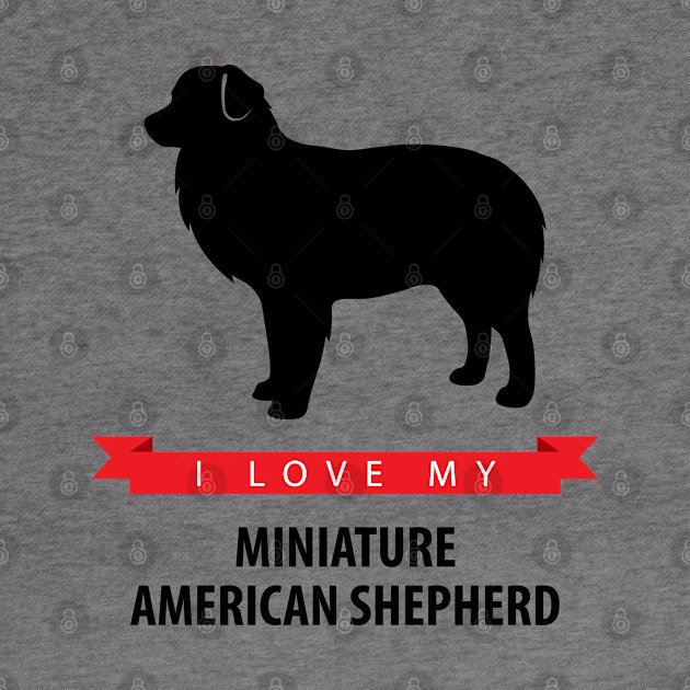 I Love My Miniature American Shepherd by millersye